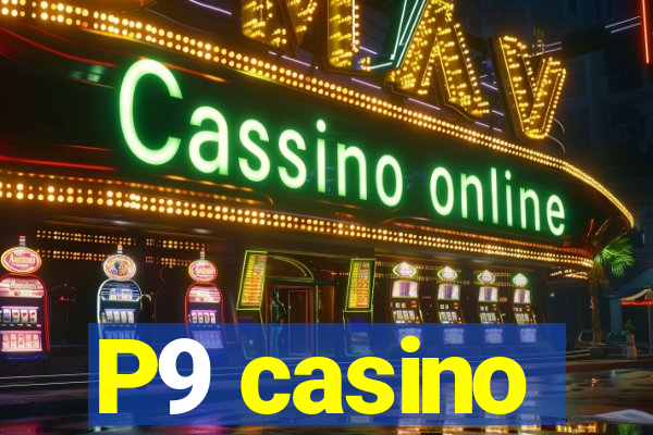 P9 casino